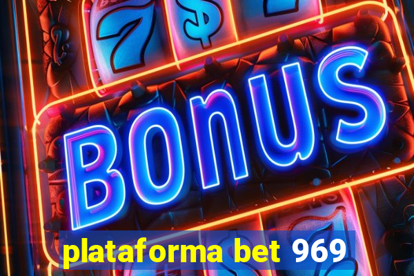 plataforma bet 969